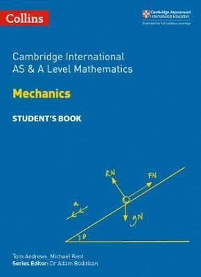 Cambridge AS & A Level Mathematics Mechanics Student's Book (Collins) Math