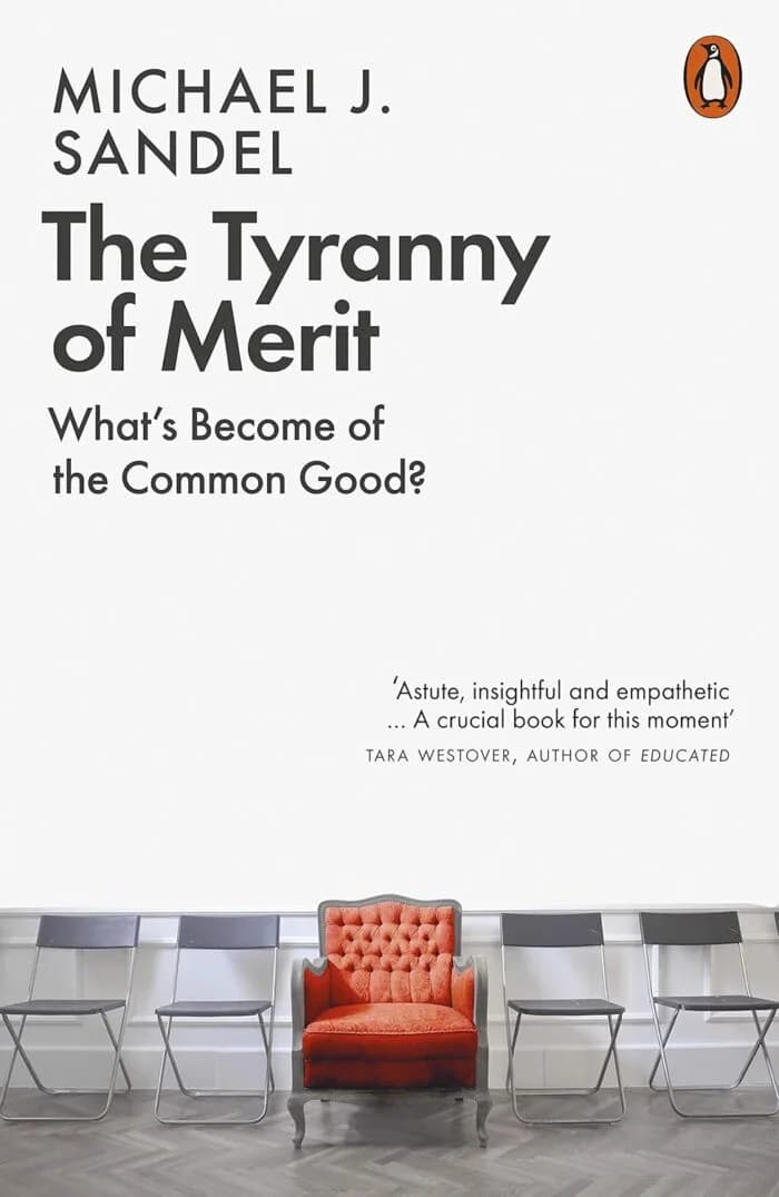 The Tyranny of Merit: What’s Become of the Common Good?