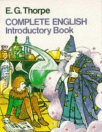 COMPLETE ENGLISH INTRODUCTORY BOOK – E G THORPE