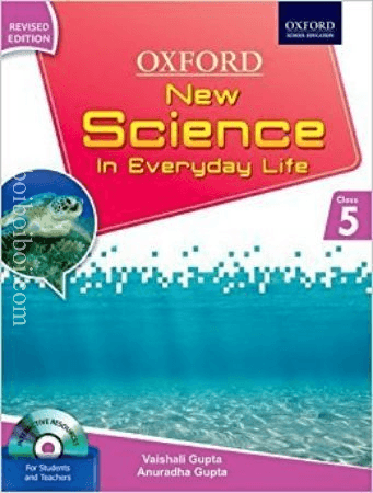 OXFORD NEW SCIENCE IN EVERYDAY LIFE CLASS V (REVISED EDITION 2017) — BY VAISHALI GUPTA & ANURADHA GUPTA
