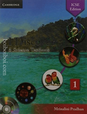 cambridge I discover A science Tex book-1 Mrinalini Pradhan ICSE