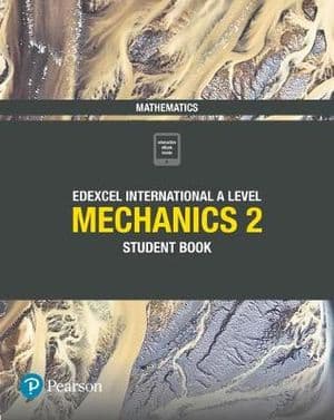 Edexcel International A Level Mathematics Mechanics 2 Student Book Math