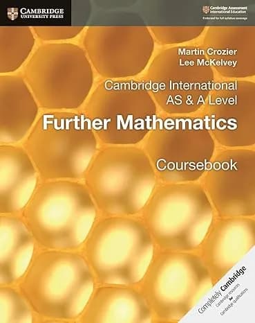 Further Mathematics Coursebook – Cambridge International AS and A Level