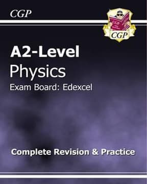 Edexcel A2 Physics Revision Guide (CGP)