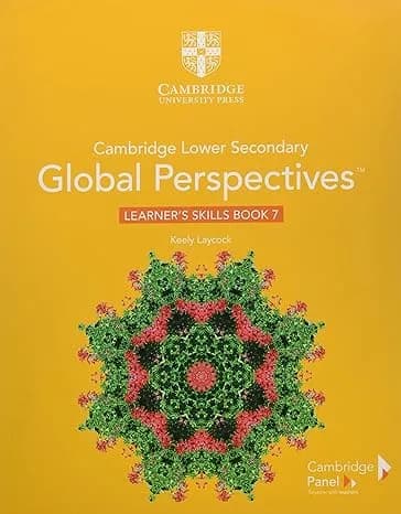 Cambridge Lower Secondary Global Perspectives Stage 7 Learner’s Skills Book