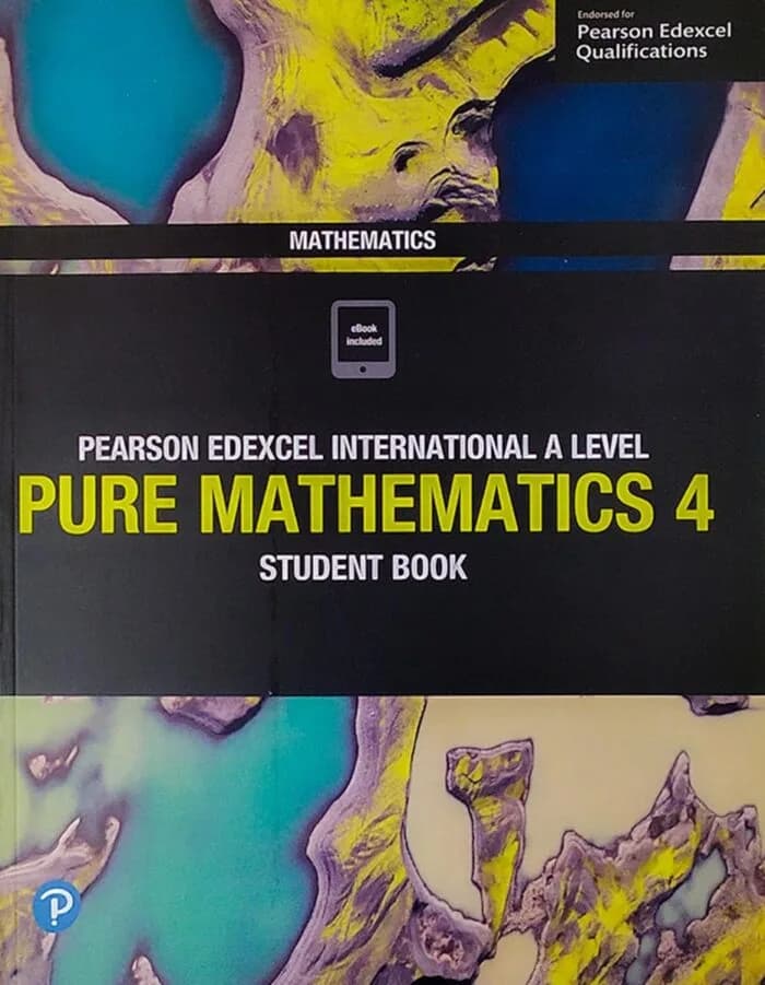 Pearson Edexcel International A Level Pure Mathematics 4 Student Book