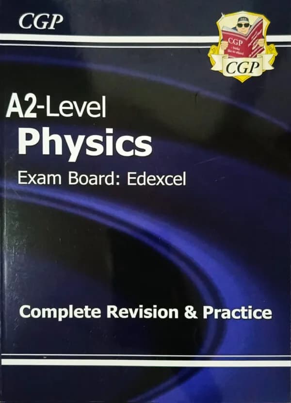 CGP Physics A2-Level : Complete Revision & Practice Edexcel