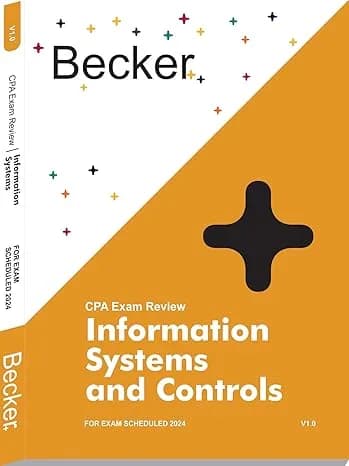2024 CPA Becker (ISC) Information Systems and Controls Exam Review 1.0 Version