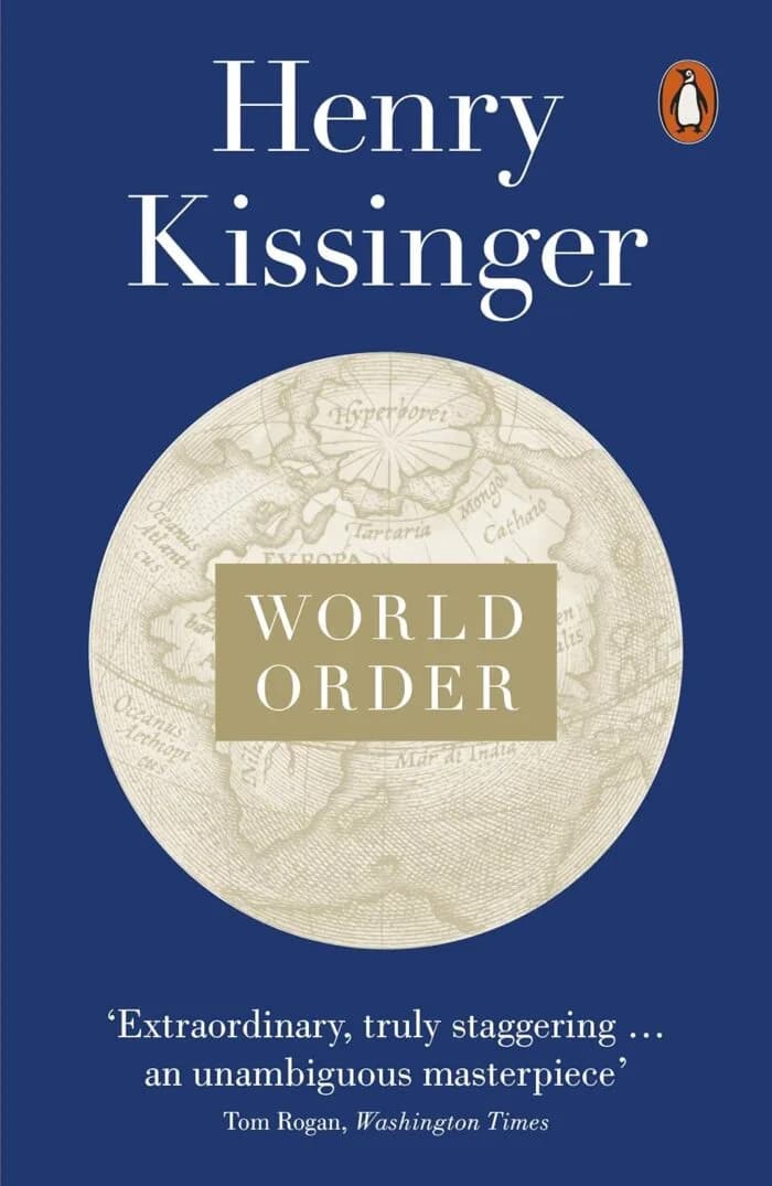 World Order: Reflections On The Character Of Nations And The Course Of History