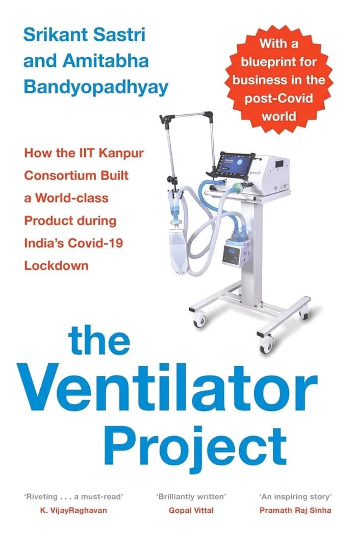 The Ventilator Project: How the IIT Kanpur Consortium Built a World-class Product during India’s Covid-19 Lockdown