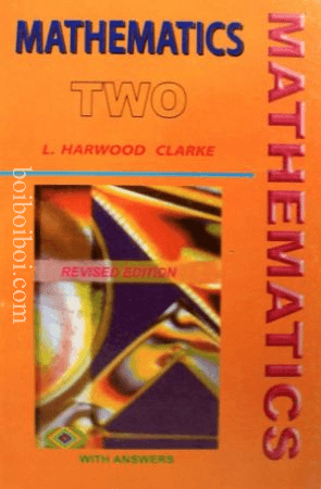 MATHEMATICS TWO- L. HARWOOD CLARKE Math