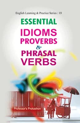 Essential Idioms Proverbs and Phrasal Verbs