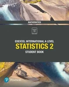 Statistics 2 Student Book : Edexcel International A Level Mathematics