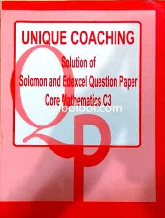 Worked Solution Of Solomon And Edexcel Question Paper C3 for Edexcel A Level by Unique Coaching