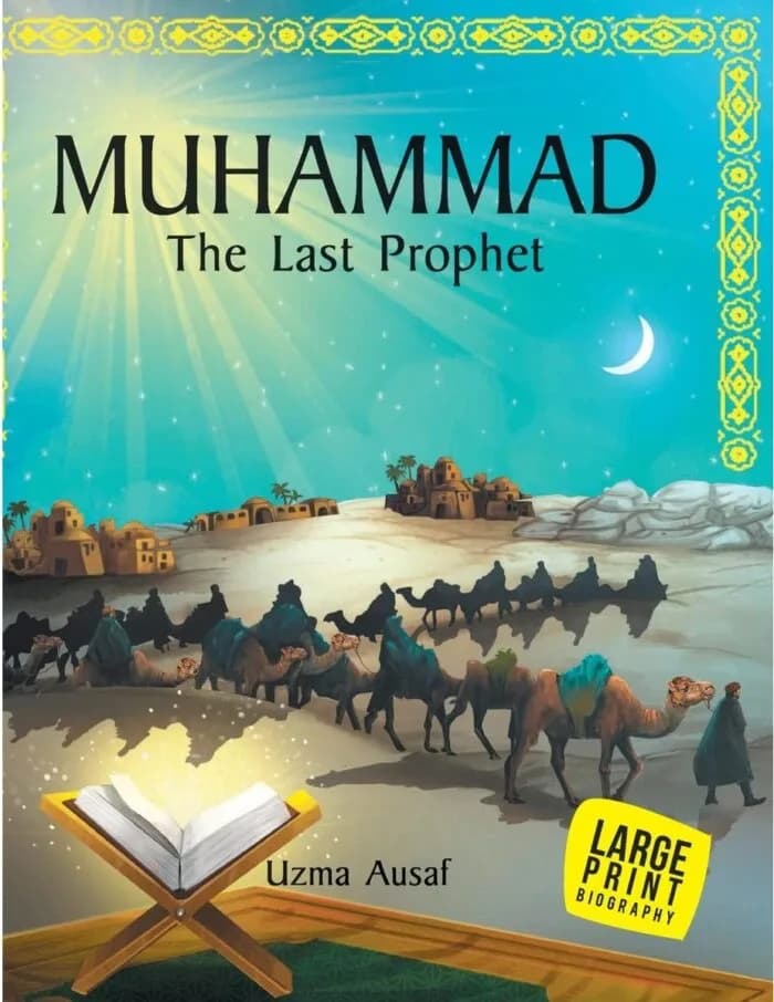 Large Print: Muhammad The Last Prophet (Illustrated Biography)