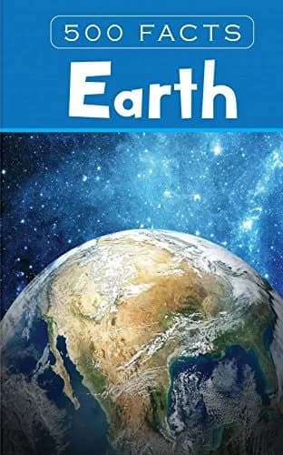 Discovering The Earth’s Wonders: 500 Fascinating Facts about Our Extraordinary Planet for Kids