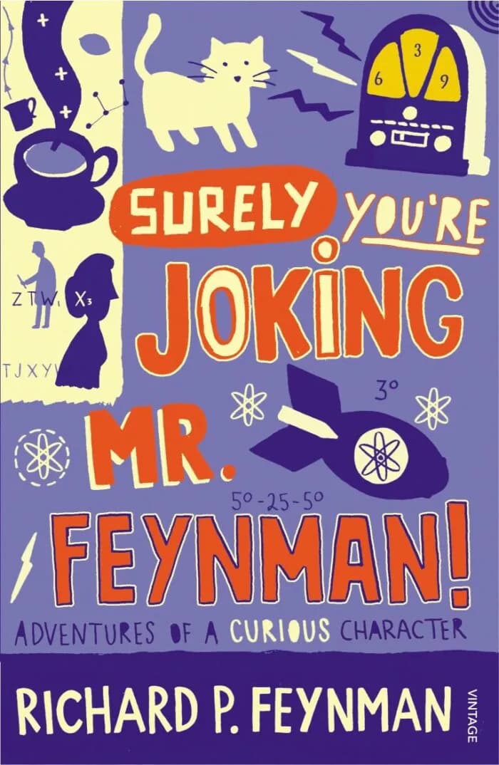 Surely You’re Joking Mr Feynman: Adventures Of A Curious Character