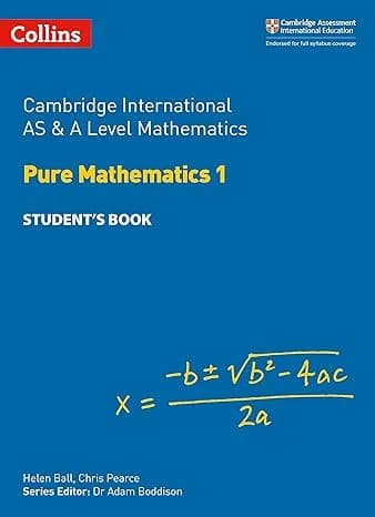 Cambridge AS & A Level Mathematics Pure Mathematics 1 Student’s Book (Collins)