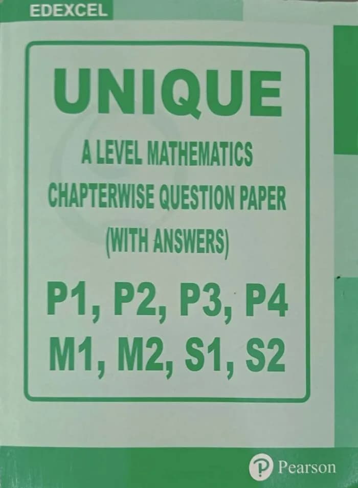 UNIQUE EDEXCEL A LEVEL MATHEMATICS CHAPTERWISE QUESTION PAPER: P1 P2 P3 P4 & M1 M2 & S1 S2