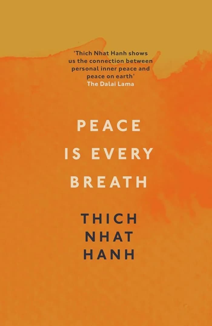 Peace Is Every Breath: A Practice For Our Busy Lives