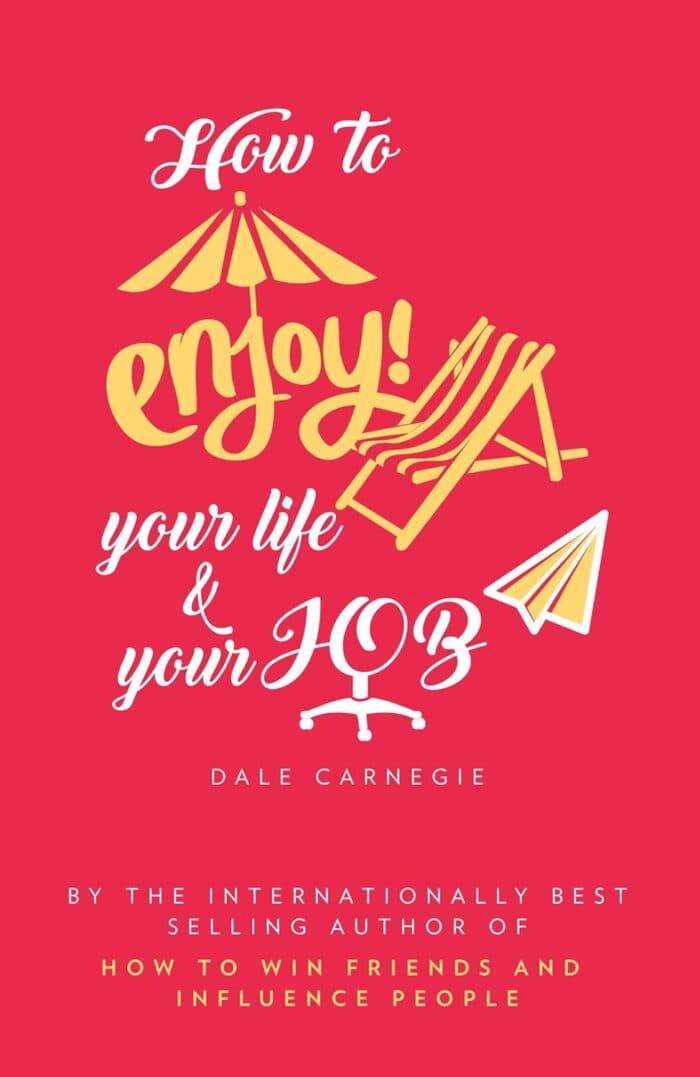 How To Enjoy Your Life And Your Job