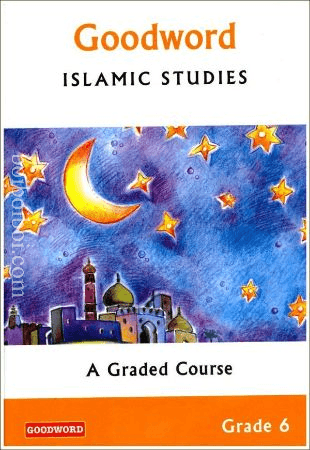 GOODWORD ISLAMIC STUDIES GRADE 6