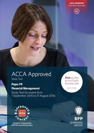 ACCA F9 Financial Management: Study Text