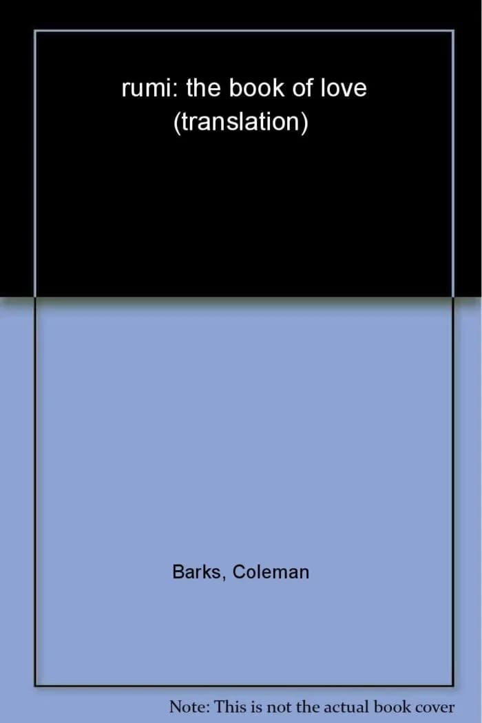 Rumi: The Book of Love: Poems of Ecstasy and Longing