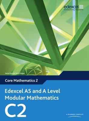 Edexcel AS and A Level Modular Mathematics - Core Mathematics 2 (C2) Math