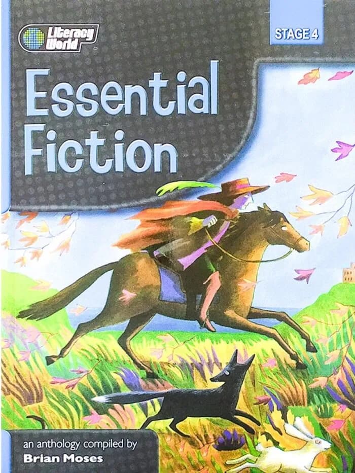 Literacy World : (Stage 4) Essential Fiction: An Anthology Compiled by Brian Moses