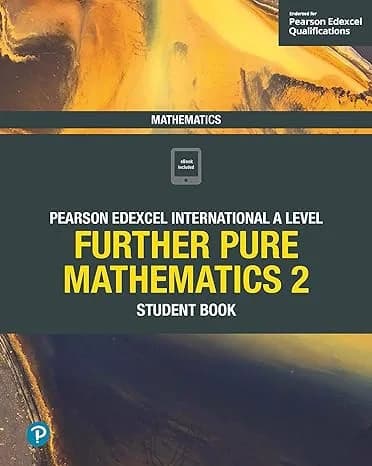 Further Pure Mathematics 2 Student Book : Edexcel International A Level Mathematics