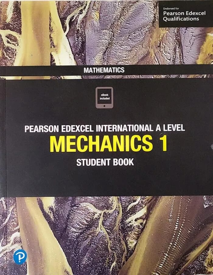 Pearson Edexcel International A Level Mathematics Mechanics 1 Student Book