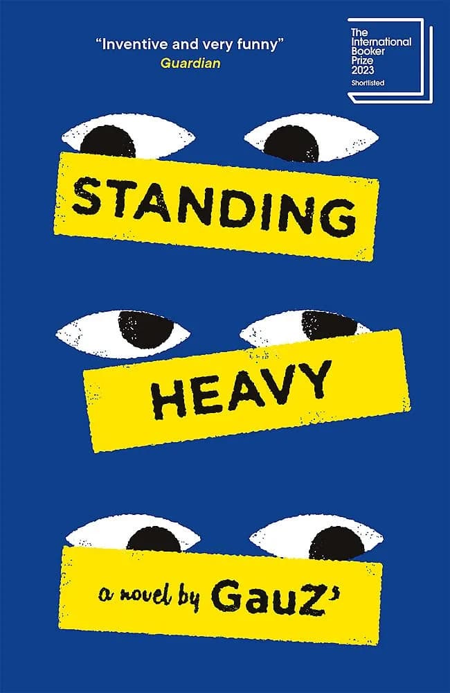 STANDING HEAVY: Shortlisted for the International Booker Prize 2023