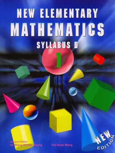 New Elementary Mathematics Syllabus D 1 by Sin Kwai Meng Math
