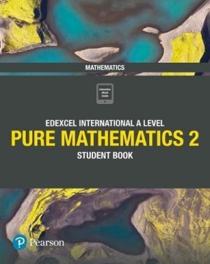 Edexcel International A Level Mathematics Pure Mathematics 2 Student Book